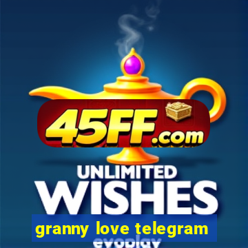 granny love telegram